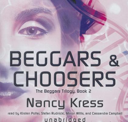 Beggars and Choosers Lib/E (Beggars Trilogy #2)