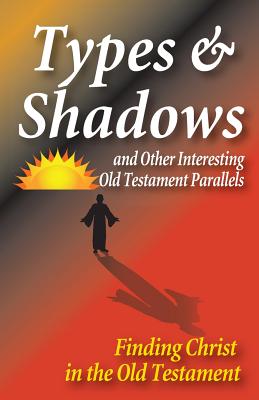 Types and Shadows and Interesting Old Testament Parallels Cover Image