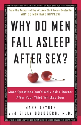 Why Do Men Fall Asleep After Sex?: More Questions You'd Only Ask a Doctor After Your Third Whiskey Sour Cover Image