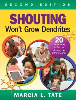 Shouting Won′t Grow Dendrites: 20 Techniques to Detour Around the Danger Zones Cover Image