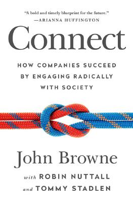 Connect: How Companies Succeed by Engaging Radically with Society By John Browne, Robin Nuttall, Tommy Stadlen Cover Image