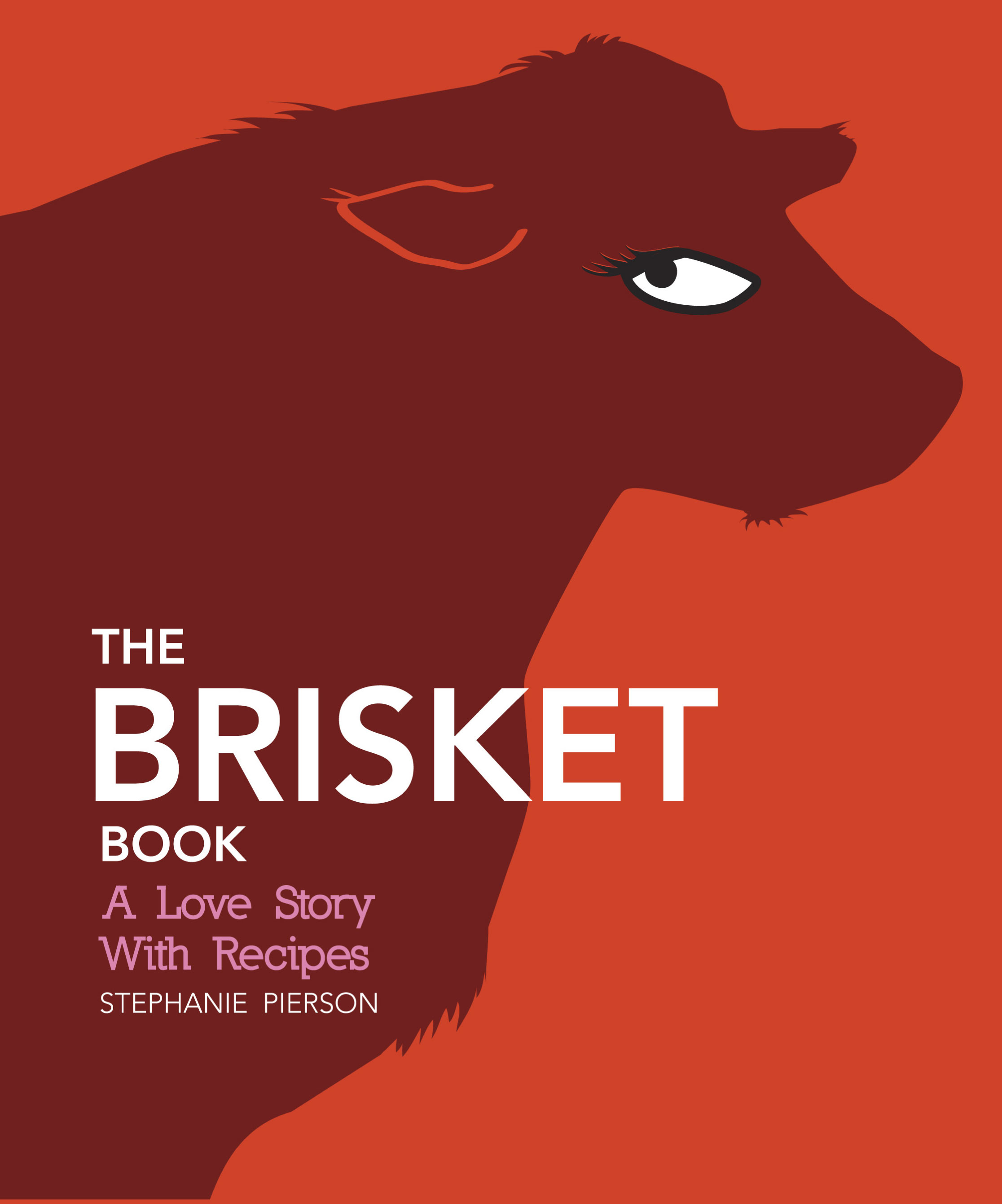 The Brisket Book: A Love Story with Recipes