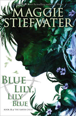 Cover for Blue Lily, Lily Blue (The Raven Cycle, Book 3)