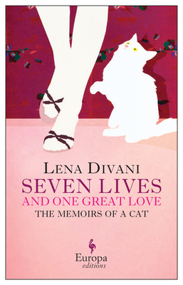 Seven Lives and One Great Love: Memoirs of a Cat By Lena Divani, Konstantine Matsoukas (Translated by) Cover Image