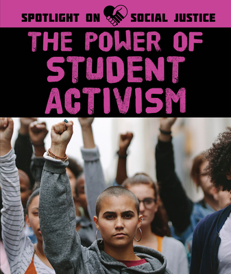 The Power of Student Activism (Spotlight on Social Justice)