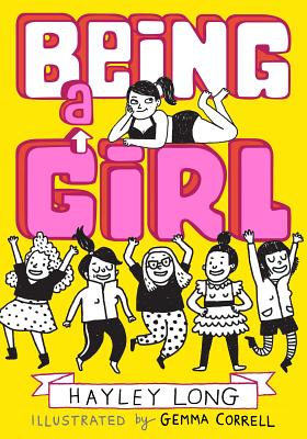 Being a Girl By Hayley Long, Gemma Correll (Illustrator) Cover Image