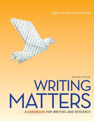 Writing Matters: A Handbook for Writing and Research By Rebecca Moore Howard Cover Image
