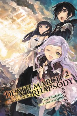 Death March to the Parallel World Rhapsody, Vol. 2 (light novel) (Death March to the Parallel World Rhapsody (light novel) #2)
