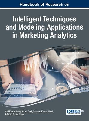 Handbook of Research on Intelligent Techniques and Modeling Applications in Marketing Analytics By Anil Kumar (Editor), Manoj Kumar Dash (Editor), Shrawan Kumar Trivedi (Editor) Cover Image