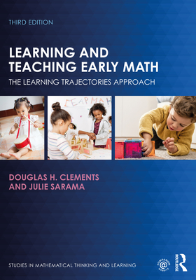 Learning and Teaching Early Math: The Learning Trajectories Approach (Studies in Mathematical Thinking and Learning) By Douglas H. Clements, Julie Sarama Cover Image