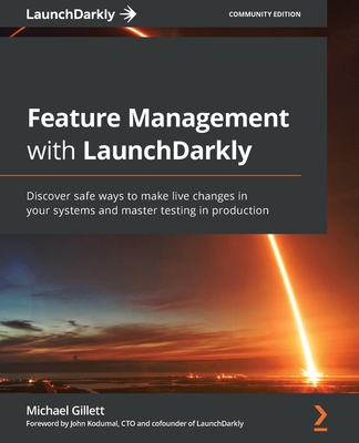 Feature Management with LaunchDarkly: Discover safe ways to make