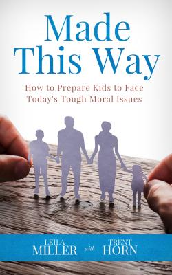 Made This Way: How to Prepare Kids to Face Today's Tough Moral Issues cover