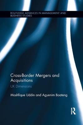 Cross-Border Mergers and Acquisitions: UK Dimensions (Routledge Advances in Management and Business Studies) Cover Image