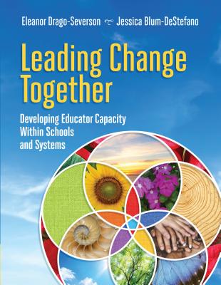 Leading Change Together: Developing Educator Capacity Within Schools and Systems Cover Image