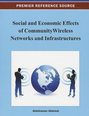 Social and Economic Effects of Community Wireless Networks and Infrastructures Cover Image