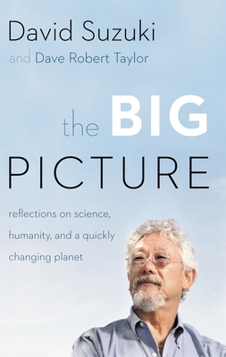 The Big Picture: Reflections on Science, Humanity, and a Quickly Changing Planet Cover Image
