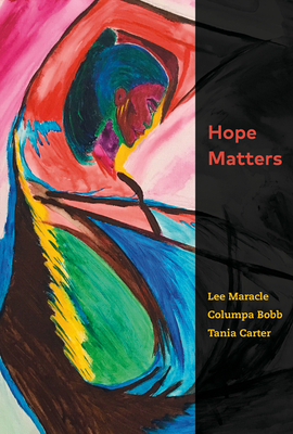 Hope Matters By Lee Maracle, Columpa Bobb, Tania Carter Cover Image