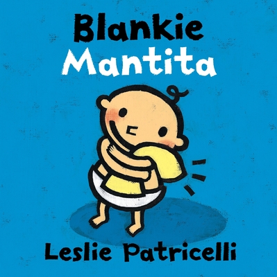 Blankie/Mantita (Leslie Patricelli board books) By Leslie Patricelli, Leslie Patricelli (Illustrator) Cover Image