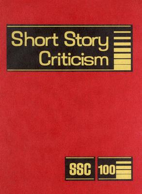 Short Story Criticism: Excerpts from Criticism of the Works of Short Fiction Writers By Jelena Krostovic (Editor) Cover Image