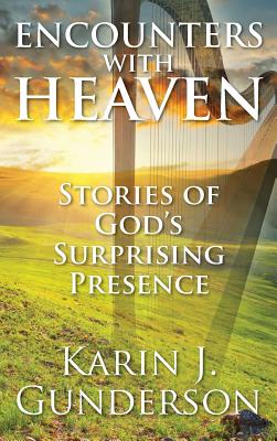 Encounters with Heaven: Stories of God's Surprising Presence Cover Image