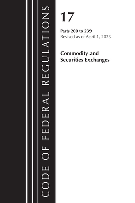 Code of Federal Regulations, Title 17 Commodity and Securities Exchanges 200-239 2023