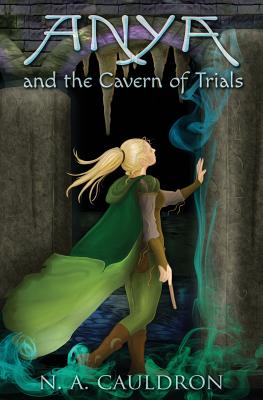 Anya and the Cavern of Trials (Cupolian #3) By N. a. Cauldron, Mikey Brooks (Illustrator) Cover Image