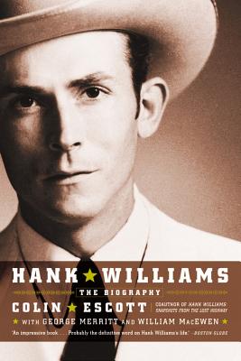 Hank Williams: The Biography By William MacEwen, George Merritt, Colin Escott Cover Image