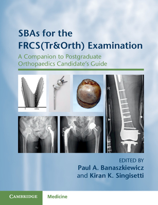 Sbas for the Frcs(tr&orth) Examination: A Companion to Postgraduate Orthopaedics Candidate's Guide Cover Image