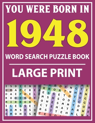 Large Print Word Search Puzzle Book: You Were Born In 1948: Word Search Large Print Puzzle Book for Adults Word Search For Adults Large Print Cover Image