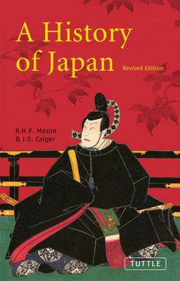 A History of Japan: Revised Edition By R. H. P. Mason, J. G. Caiger Cover Image