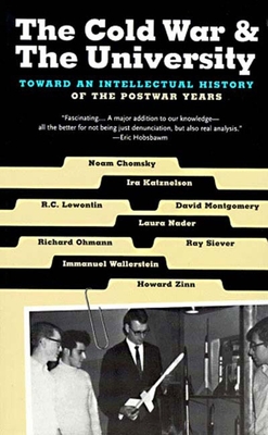 The Cold War & the University: Toward an Intellectual History of the Postwar Years By Noam Chomsky, Laura Nader, Immanuel Wallerstein Cover Image