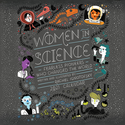 Women in Science 2021 Wall Calendar: Fearless Pioneers Who Changed the World