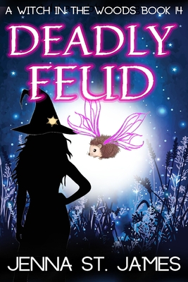 Deadly Feud: A Paranormal Cozy Mystery (Witch in the Woods #14)