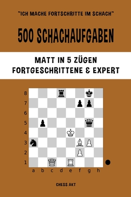 500 Schachaufgaben, Matt in 5 Zügen, Fortgeschrittene und Expert cover