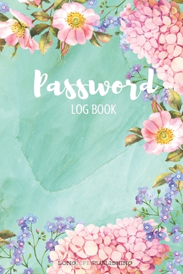 Password Log Book: Floral Print Password and Username Keeper with Alphabetical Pages Cover Image