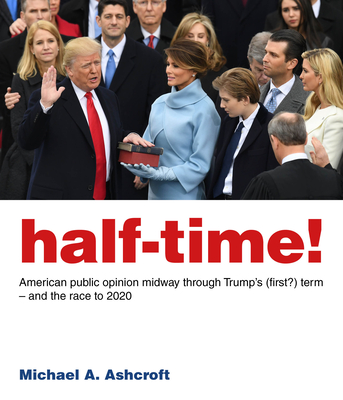 Half-Time!: American Public Opinion Midway Through Trump's (First?) Term - And the Race to 2020 Cover Image