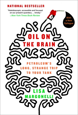 Oil on the Brain: Petroleum's Long, Strange Trip to Your Tank By Lisa Margonelli Cover Image