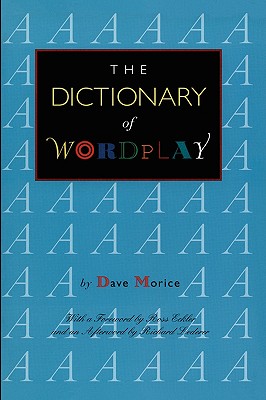 The Dictionary of Wordplay By Dave Morice Cover Image