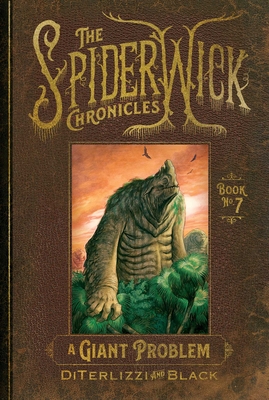 A Giant Problem (The Spiderwick Chronicles #7) By Tony DiTerlizzi, Holly Black, Tony DiTerlizzi (Illustrator) Cover Image