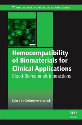 Hemocompatibility of Biomaterials for Clinical Applications: Blood-Biomaterials Interactions Cover Image