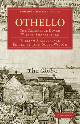 Othello: The Cambridge Dover Wilson Shakespeare (Cambridge Library Collection - Shakespeare and Renaissance D) Cover Image