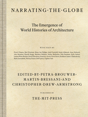 Narrating the Globe: The Emergence of World Histories of Architecture