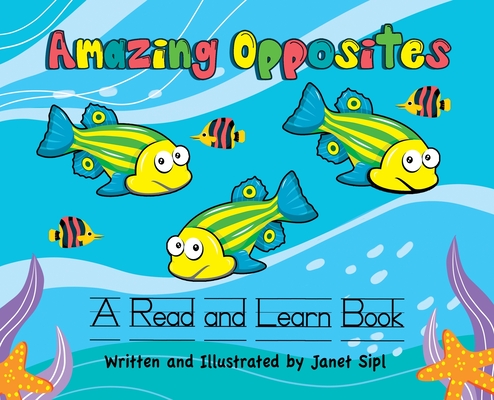 Amazing Opposites: A Read and Learn Book Cover Image