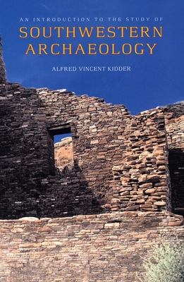 An Introduction to the Study of Southwestern Archaeology (The Lamar Series in Western History)