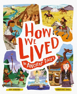 How We Lived in Ancient Times: Meet Everyday Children Throughout History (How We Lived... #1) Cover Image