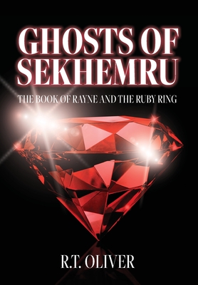 Cover for Ghosts of Sekhemru: The Book of Rayne and the Ruby Ring