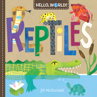 Hello, World! Reptiles By Jill McDonald Cover Image