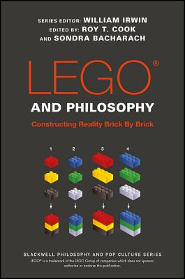 LEGO and Philosophy (Blackwell Philosophy and Pop Culture) Cover Image