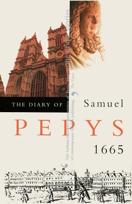 The Diary of Samuel Pepys, Vol. 6: 1665