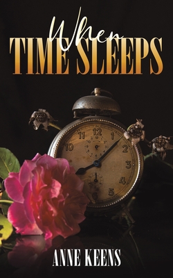 When Time Sleeps By Anne Keens Cover Image